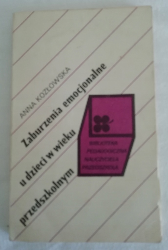 Anna Kozłowska ZABURZENIA EMOCJONALNE U DZIECI W