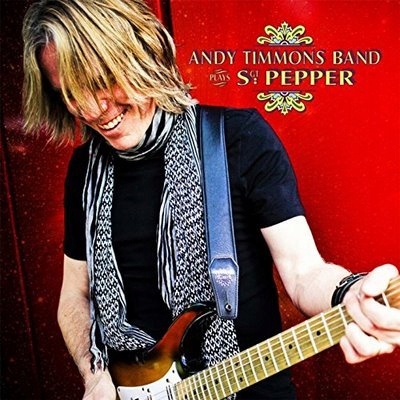ANDY TIMMONS BAND PLAYS SGT PEPPER Andy Timmons Ba