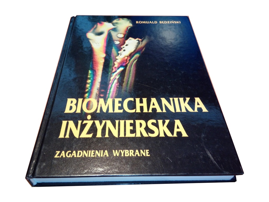 BIOMECHANIKA INŻYNIERSKA Romuald Będziński*
