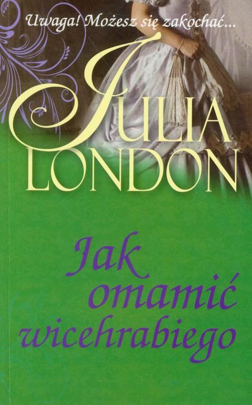 Jak omamić wicehrabiego London Julia