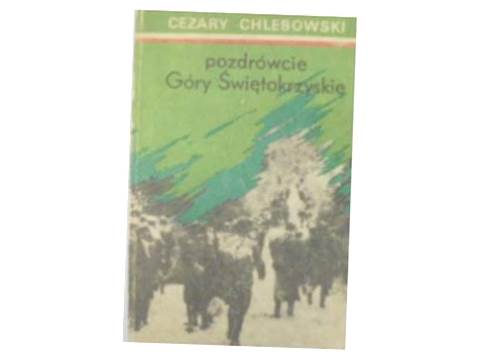 Pozdrówcie Góry Świętokrzyskie - C. Chlebowski 24h