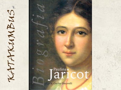 Paulina Jaricot. Biografia / Cecilia Giacovelli