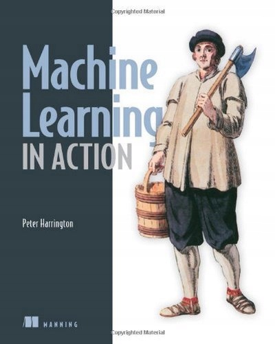 Machine Learning in Action PETER HARRINGTON