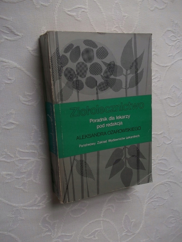 OŻAROWSKI-ZIOŁOLECZNICTWO /ZIOŁA FITOTERAPIA ZIÓŁ