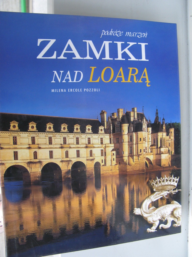 ZAMKI NAD LOARĄ Ercole Pozzoli
