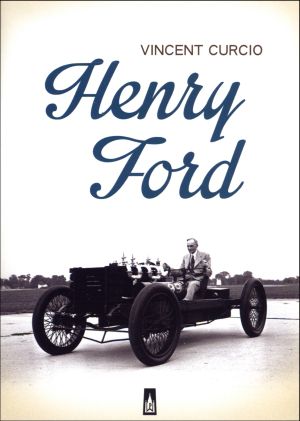 HENRY FORD - Vincent Curcio (KSIĄŻKA)