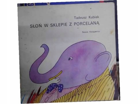 Słoń sklepie z porcelaną - Tadeusz Kubiak 24h wys