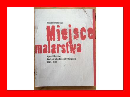 Wojciech Włodarczyk - Miejsce malarstwa