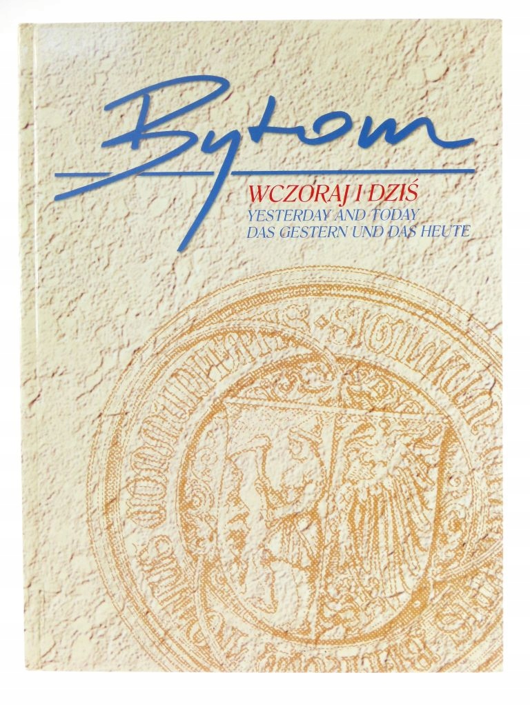 Bytom wczoraj i dziś - album fotografii