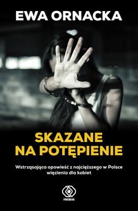 Skazane na potępienie ZK GRUDZIĄDZ więzienie