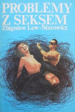 PROBLEMY Z SEKSEM - ZBIGNIEW LEW STAROWICZ