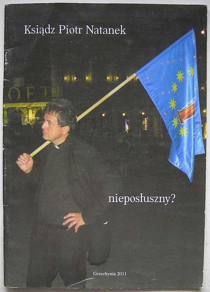 KSIĄDZ PIOTR NATANEK NIEPOSŁUSZNY? 2011