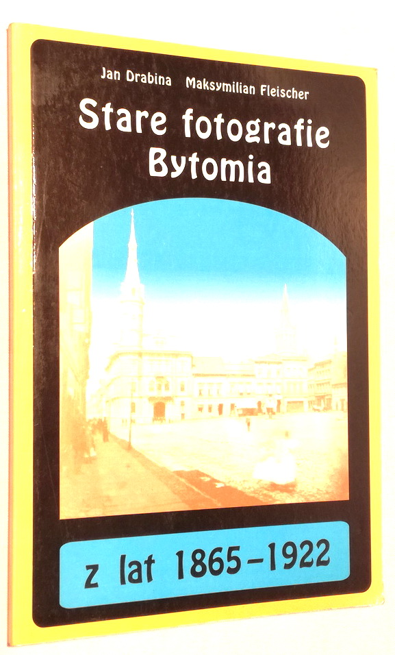 STARE FOTOGRAFIE BYTOMIA Z LAT 1865-1922