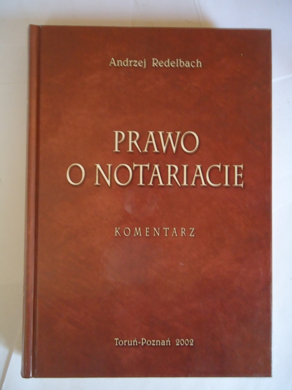 PRAWO O NOTARIACIE Andrzej Redelbach 2002