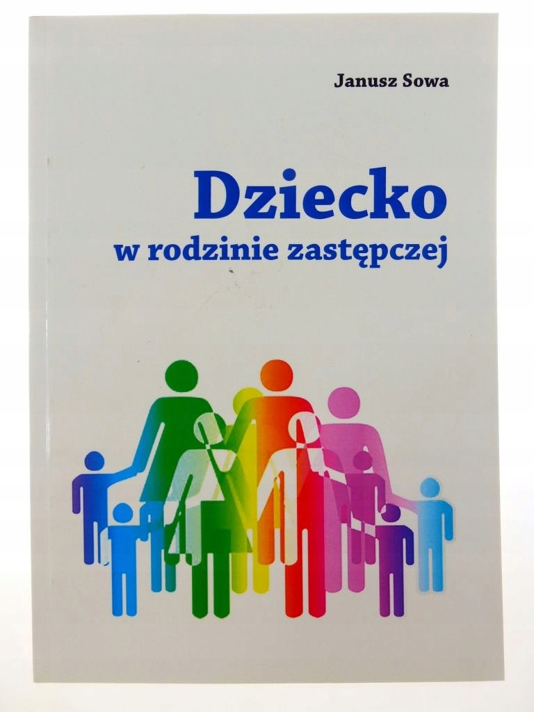 Dziecko w rodzinie zastępczej - Janusz Sowa