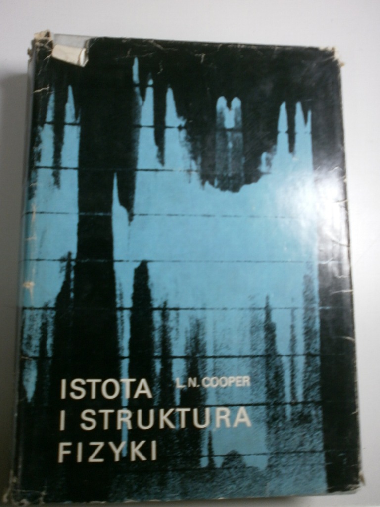 Istota i struktura fizyki / Leon N. Cooper