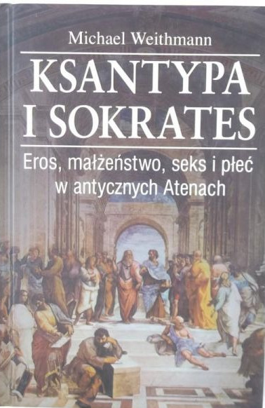 Michael Weithmann  - Ksantypa i Sokrates