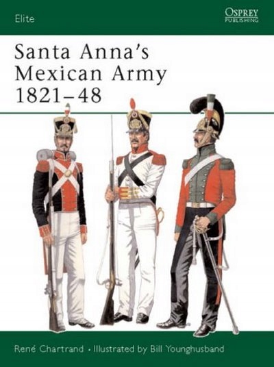 Santa Anna's Mexican Army 1821-48 Elite