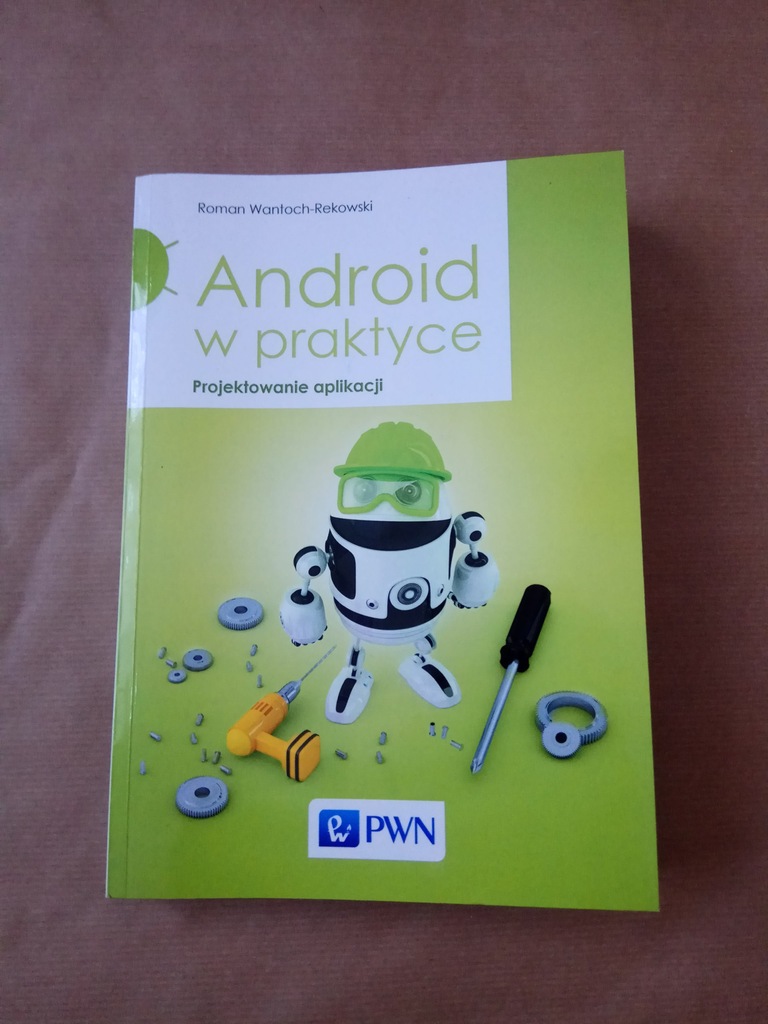 Android w praktyce Roman Wantoch-Rekowski PWN