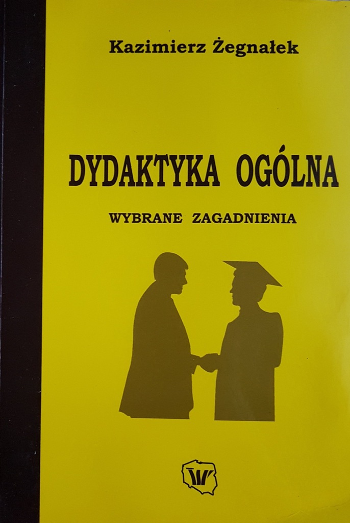 Kazimierz Żegnałek Dydaktyka ogólna Zagadnienia