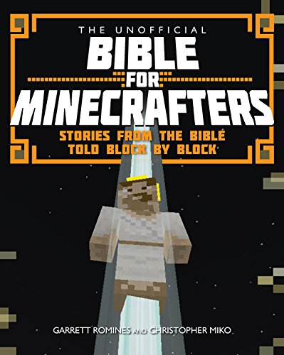 Garrett Romines The Unofficial Bible for Minecraft