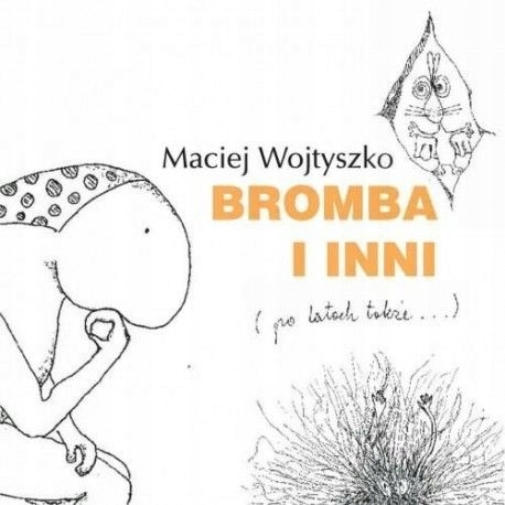 Bomba i inni po latach /Maciej Wojtyszko