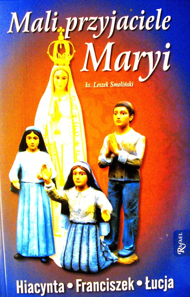 Mali przyjaciele Maryi - ks. Leszek Smoliński NOWA