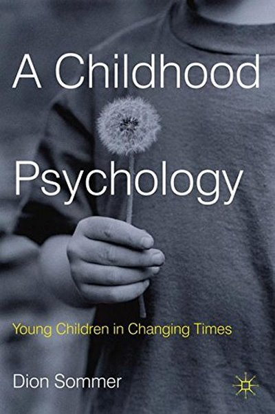A Childhood Psychology DION SOMMER