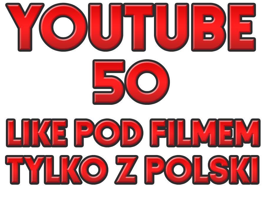 Pakiet 50 LIKE Polubienia Filmu YouTube Z POLSKI