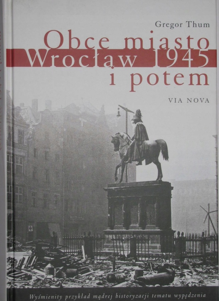OBCE MIASTO - WROCŁAW 1945 I POTEM - GREGOR THUM
