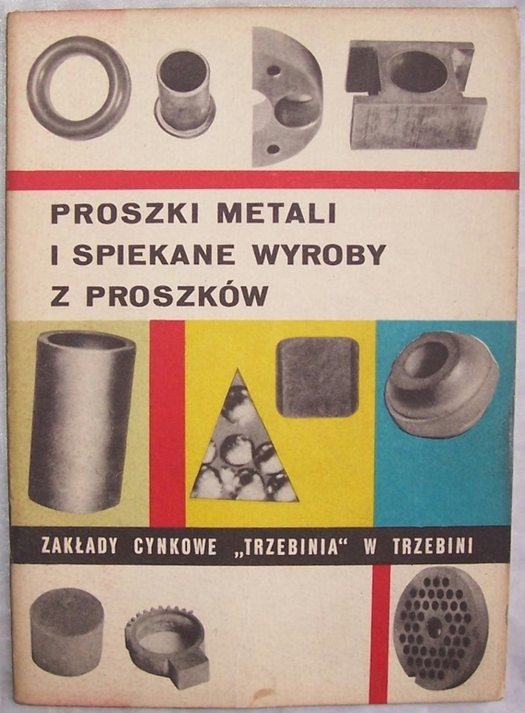PROSZKI METALI I SPIEKANE WYROBY Z PROSZKÓW.