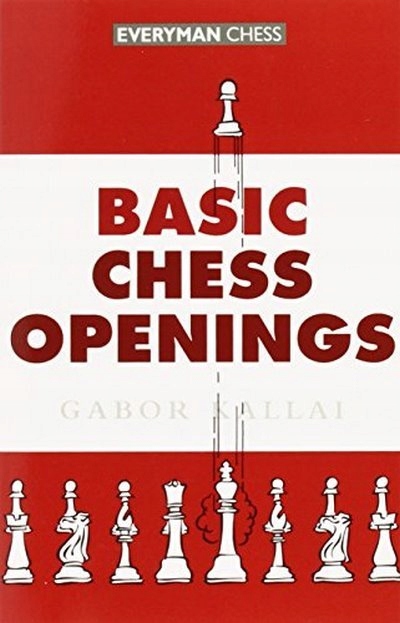 Basic Chess Openings GABOR KALLAI, ZITA RAJCSANYI