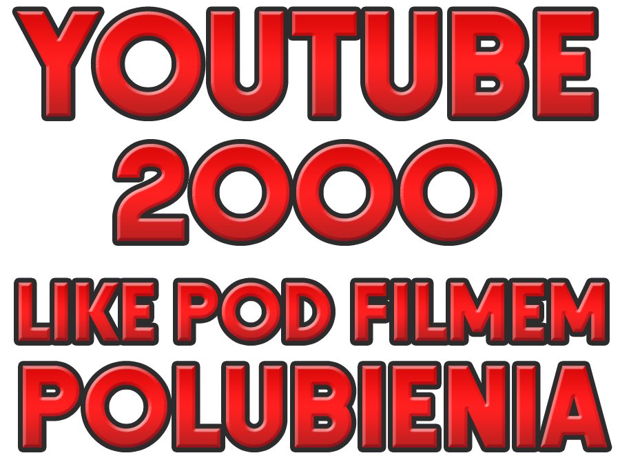 Pakiet 2000 LIKE Polubienia Filmu YouTube AGENCJA
