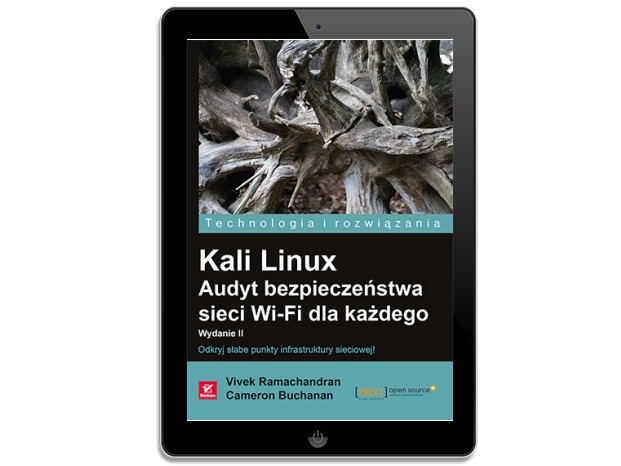 Kali Linux. Audyt bezpieczeństwa sieci. Wydanie II