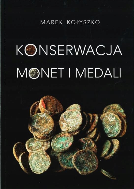 Konserwacja monet i medali - Marek Kołyszko