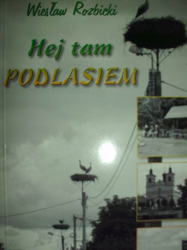 Hej tam Podlasiem - Wiesław Rozbicki 2009 24h