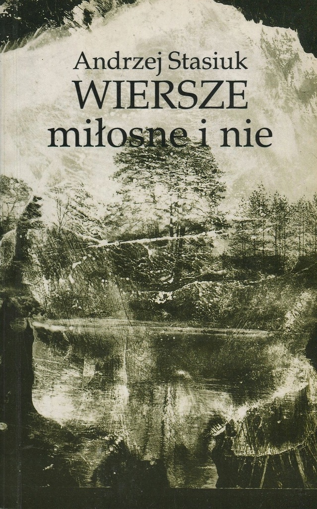 WIERSZE MIŁOSNE I NIE Andrzej Stasiuk 1994