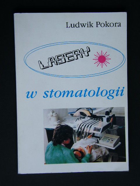LASERY W STOMATOLOGII Ludwik POKORA