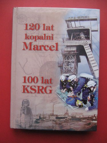 górnictwo: Kopalnia KWK MARCEL 120 lat RADLIN