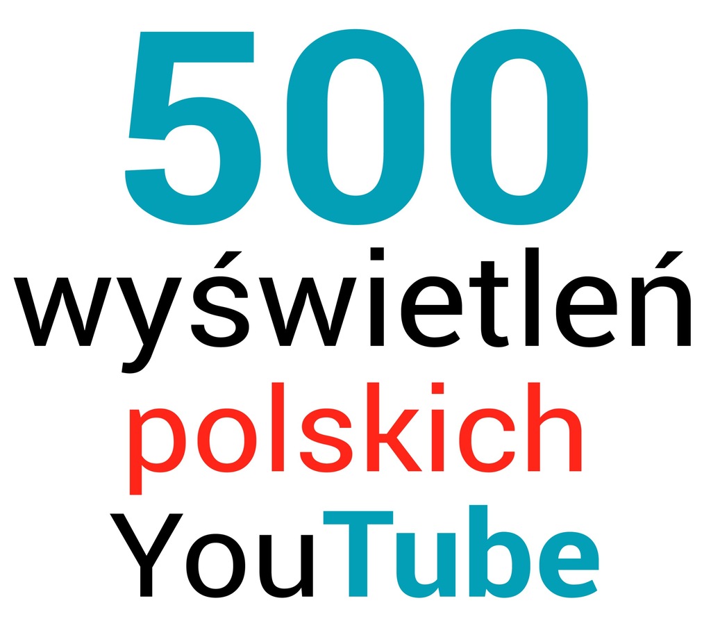 Pakiety YouTube - Polskie wyświetlenia 500 + LIKE