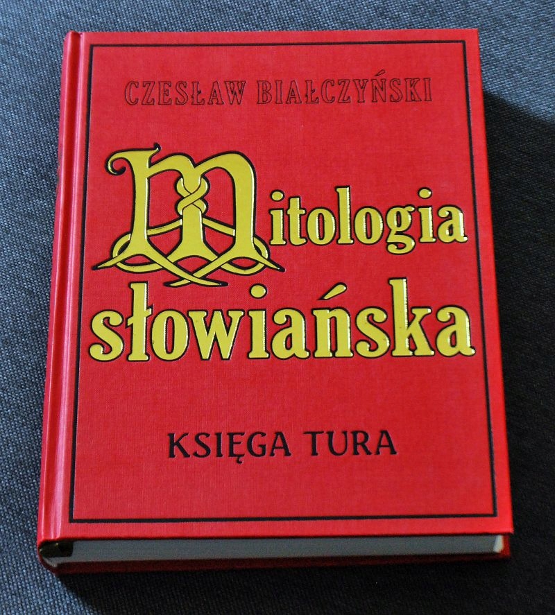 MITOLOGIA SŁOWIAŃSKA KSIĘGA TURA Białczyński NOWA
