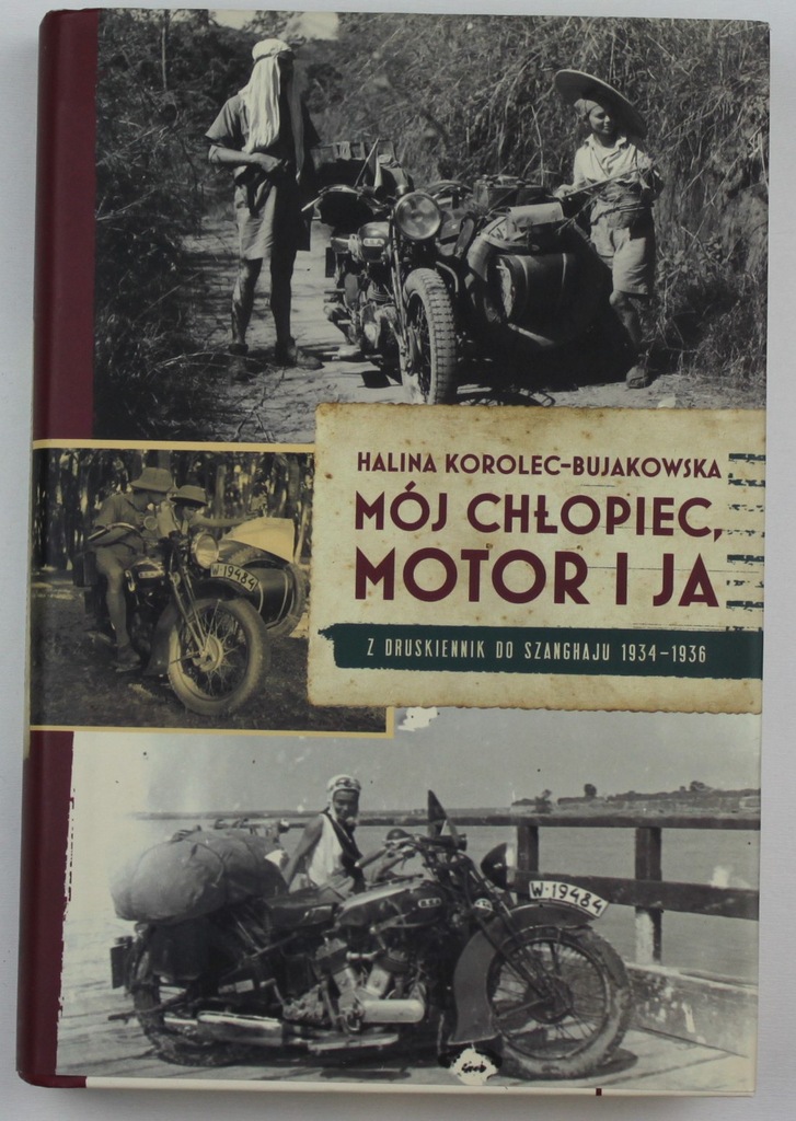 MÓJ CHŁOPIEC, MOTOR I JA HALINA KOROLEC-BUJAKOWSKA