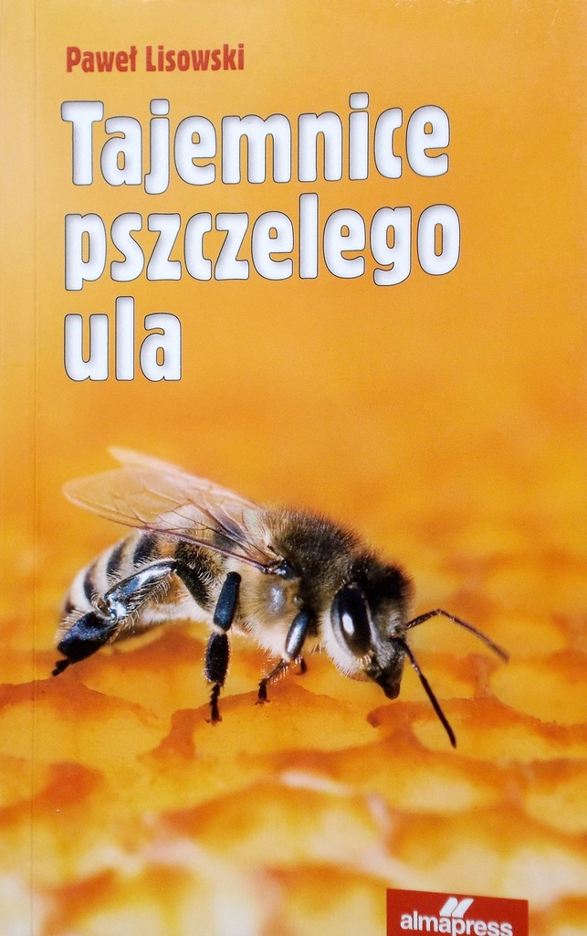 Tajemnice pszczelego ula - Lisowski