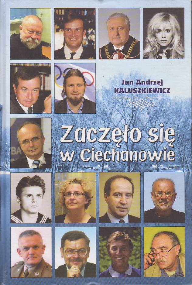 Zaczęło się w Ciechanowie - Jan A. Kaluszkiewicz