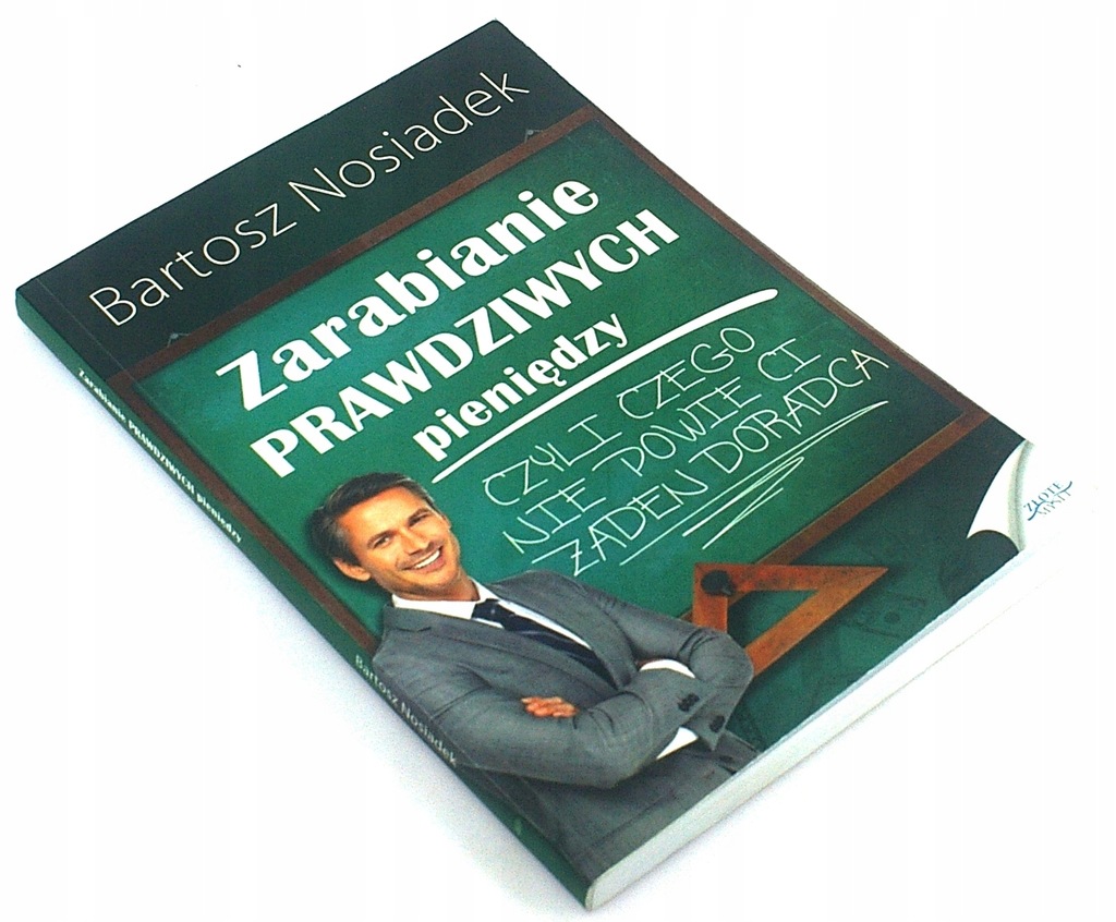 ZARABIANIE PRAWDZIWYCH PIENIĘDZY Bartosz Nosiadek