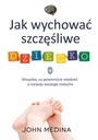 Как вырастить счастливого ребенка Джон Медина