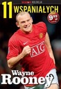 11 WSPANIAŁYCH WAYNE ROONEY - GWIAZDY FUTBOLU NR.3