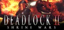 DEADLOCK II SHRINE WARS STEAM КЛЮЧ КОДА