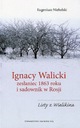 Ignacy Walicki zesłaniec 1863r. i sadownik w Rosji
