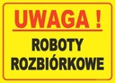TABLICZKA ROBOTY ROZBIÓRKOWE 35X25 CM - PRODUCENT